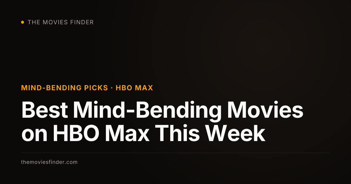Maxmind Films Best Mind-Bending Movies on Max | The Movies Finder